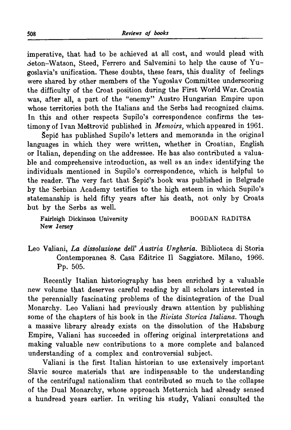 Imperative, That Had to Be Achieved at All Cost, and Would Plead with Oeton-Watson, Steed, Ferrero and Salvemini to Help the Cause of Yu­ Goslavia’S Unification