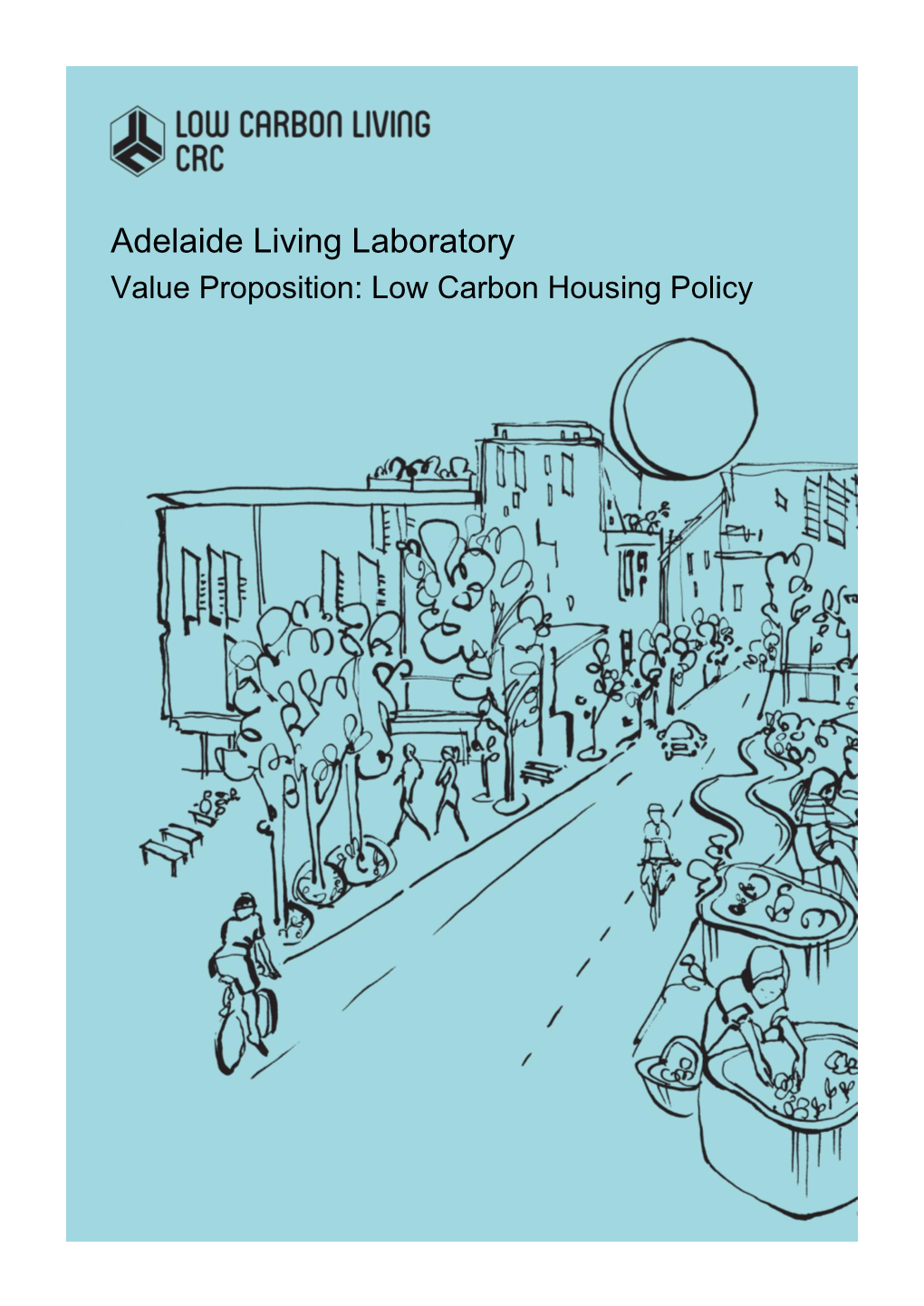 Adelaide Living Laboratory Value Proposition: Low Carbon Housing Policy