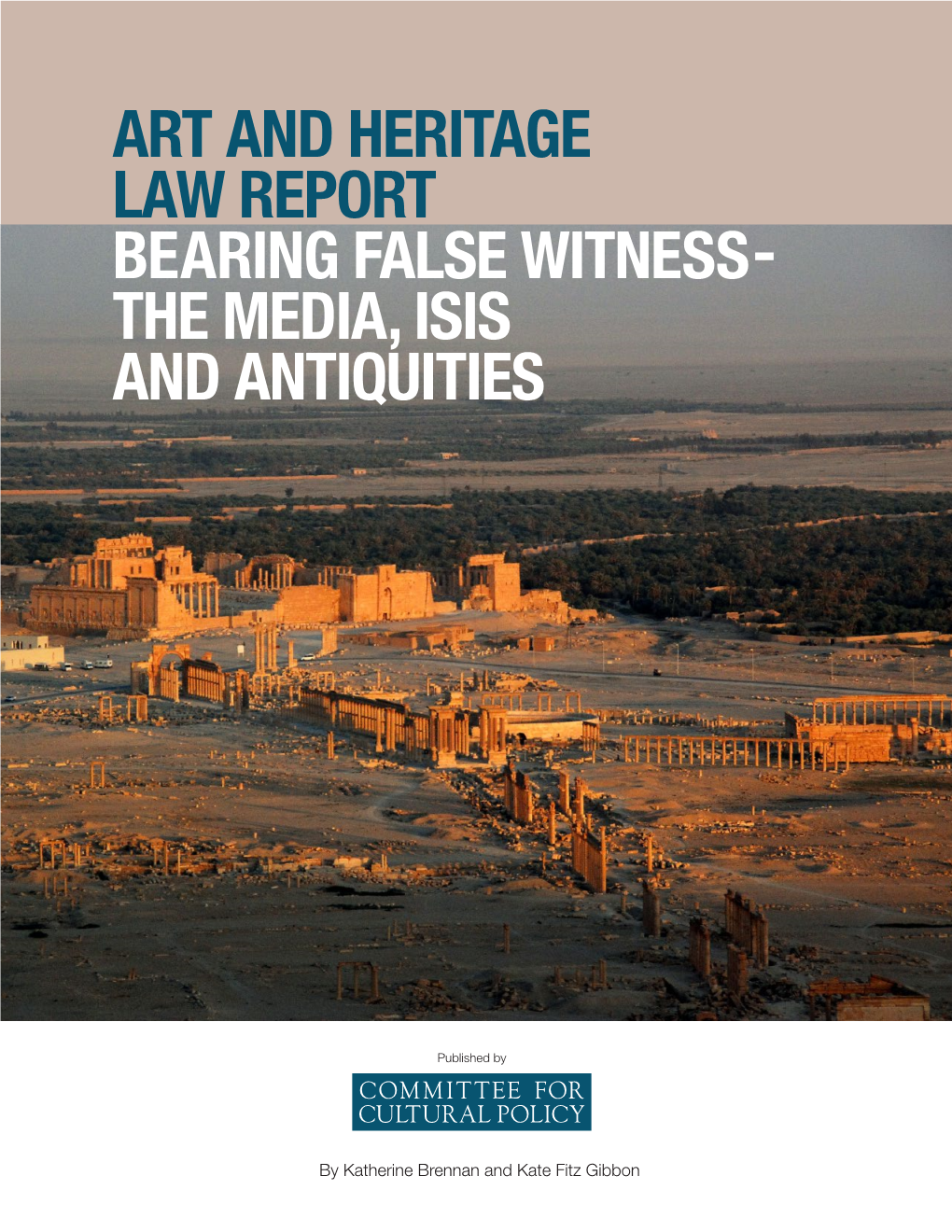 The Media, Isis and Antiquities Art and Heritage Law Report Bearing False Witness - the Media, Isis and Antiquities