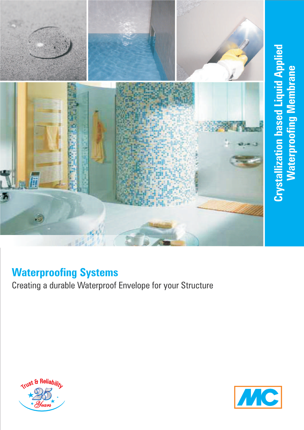 Waterproofing Systems Creating a Durable Waterproof Envelope for Your Structure Waterproofing What Is Needed?