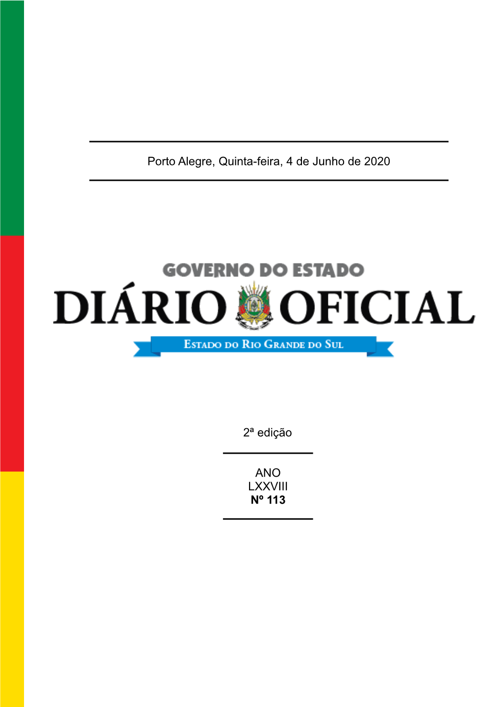 Porto Alegre, Quinta-Feira, 4 De Junho De 2020 2ª Edição ANO LXXVIII Nº