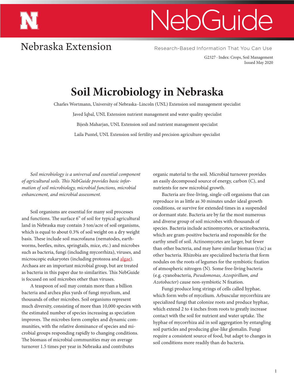 Soil Microbiology in Nebraska Charles Wortmann, University of Nebraska–­Lincoln (UNL) Extension Soil Management Specialist