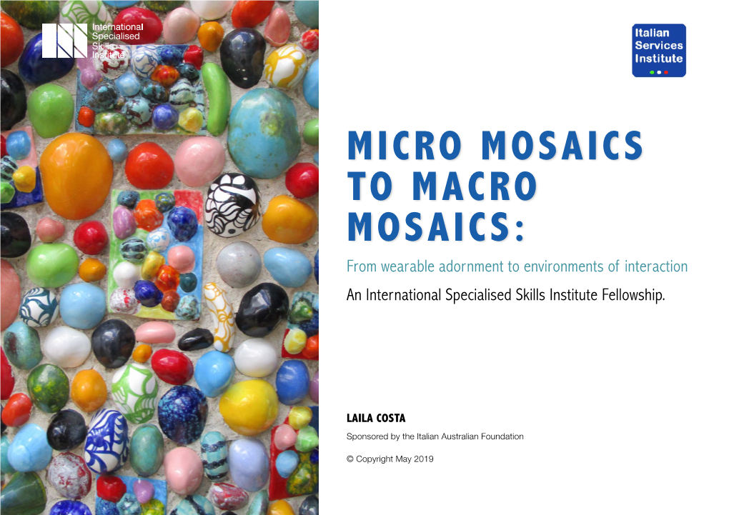 MICRO MOSAICS to MACRO MOSAICS: from Wearable Adornment to Environments of Interaction an International Specialised Skills Institute Fellowship