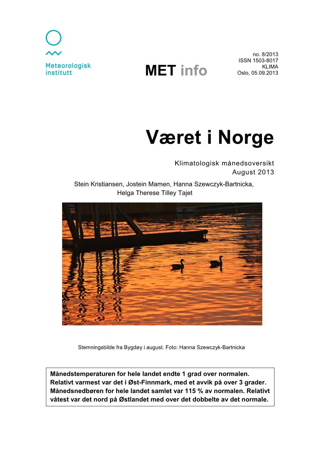 Været I Norge. Klimatologisk Månedsoversikt. August 2013