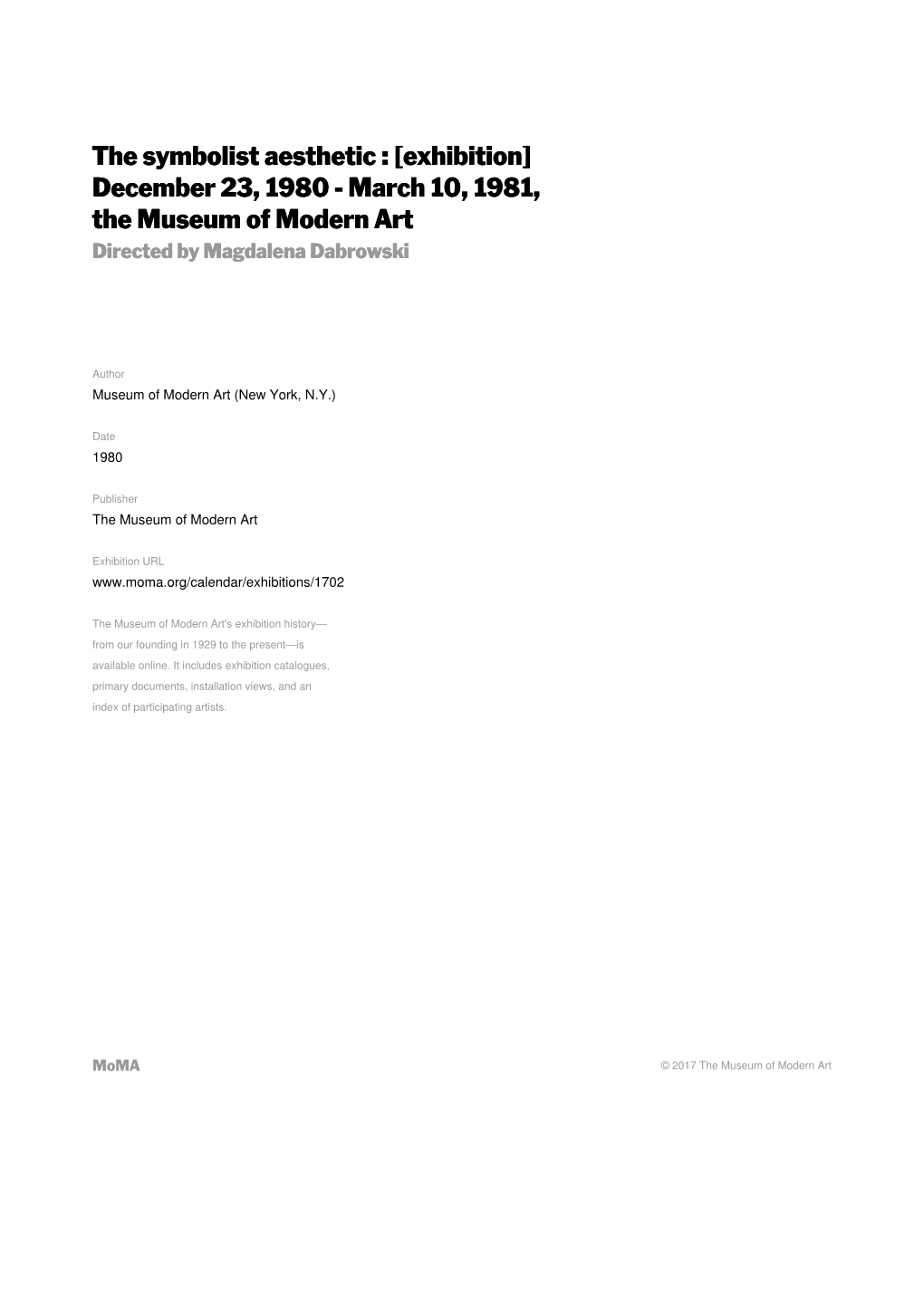 The Symbolist Aesthetic : [Exhibition] December 23, 1980 - March 10, 1981, the Museum of Modern Art Directed by Magdalena Dabrowski