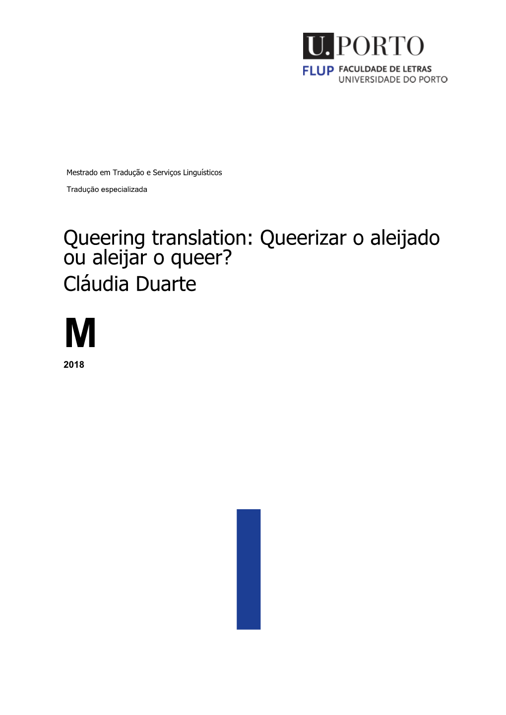 Queering Translation: Queerizar O Aleijado Ou Aleijar O Queer? Cláudia Duarte