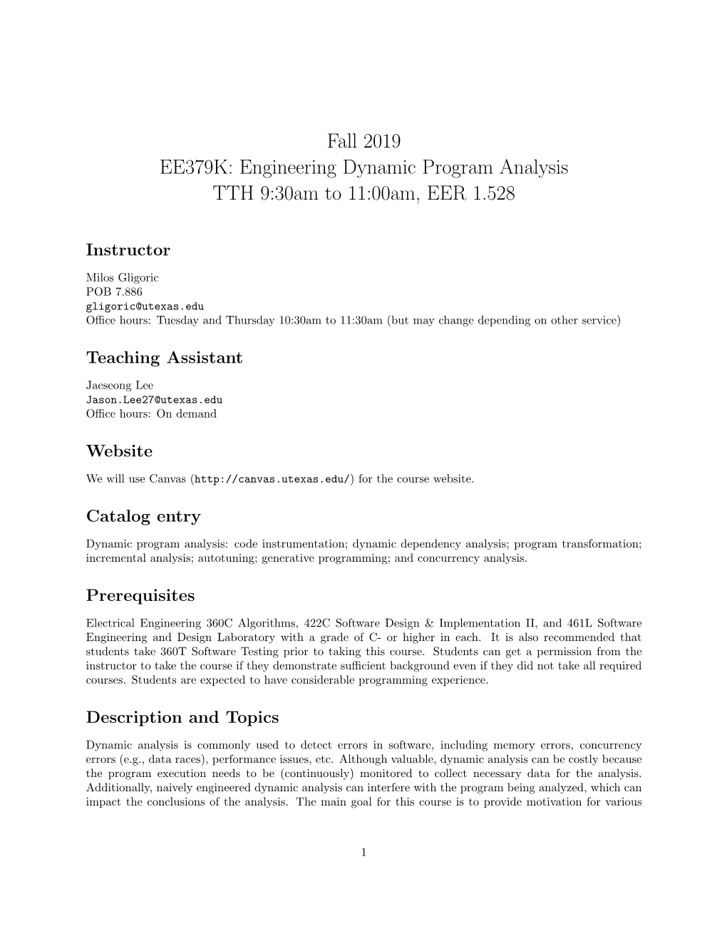 Fall 2019 EE379K: Engineering Dynamic Program Analysis TTH 9:30Am to 11:00Am, EER 1.528