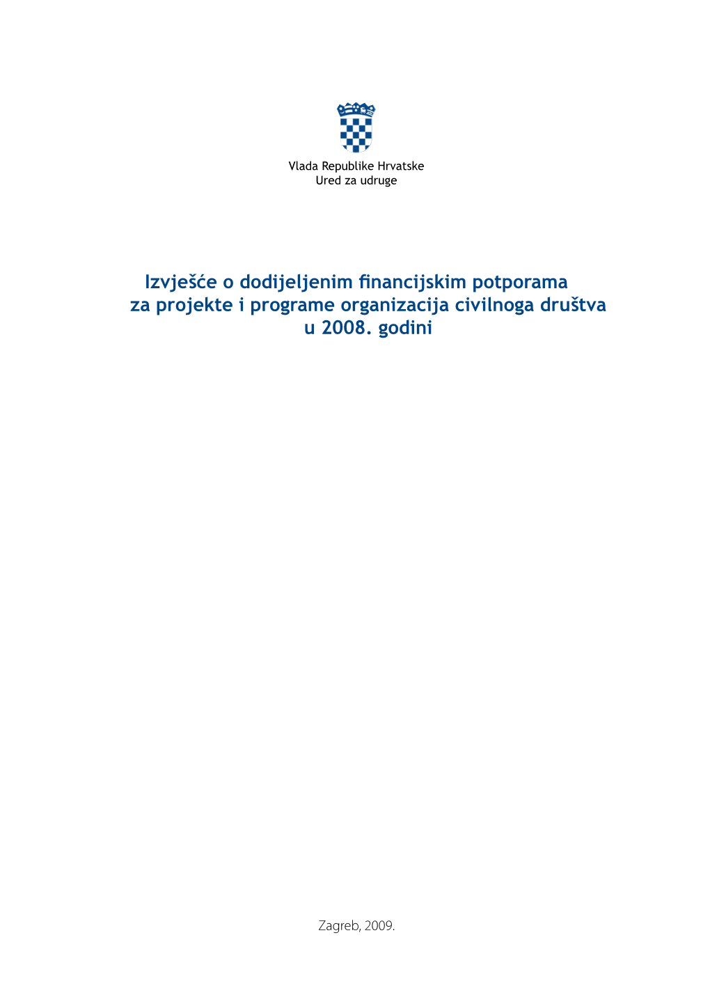 Izvješće O Dodijeljenim Financijskim Potporama Za Projekte I Programe Organizacija Civilnoga Društva U 2008. Godini