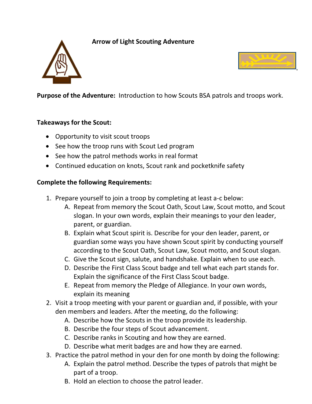 Arrow of Light Scouting Adventure Purpose of the Adventure: Introduction to How Scouts BSA Patrols and Troops Work. Takeaways Fo
