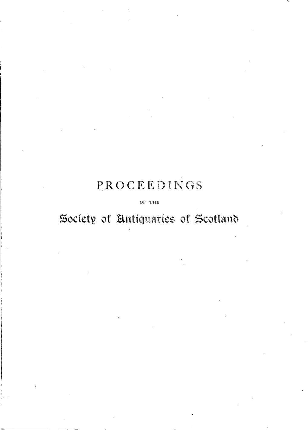 Society of Hnttquartes of Scotland PROCEEDING