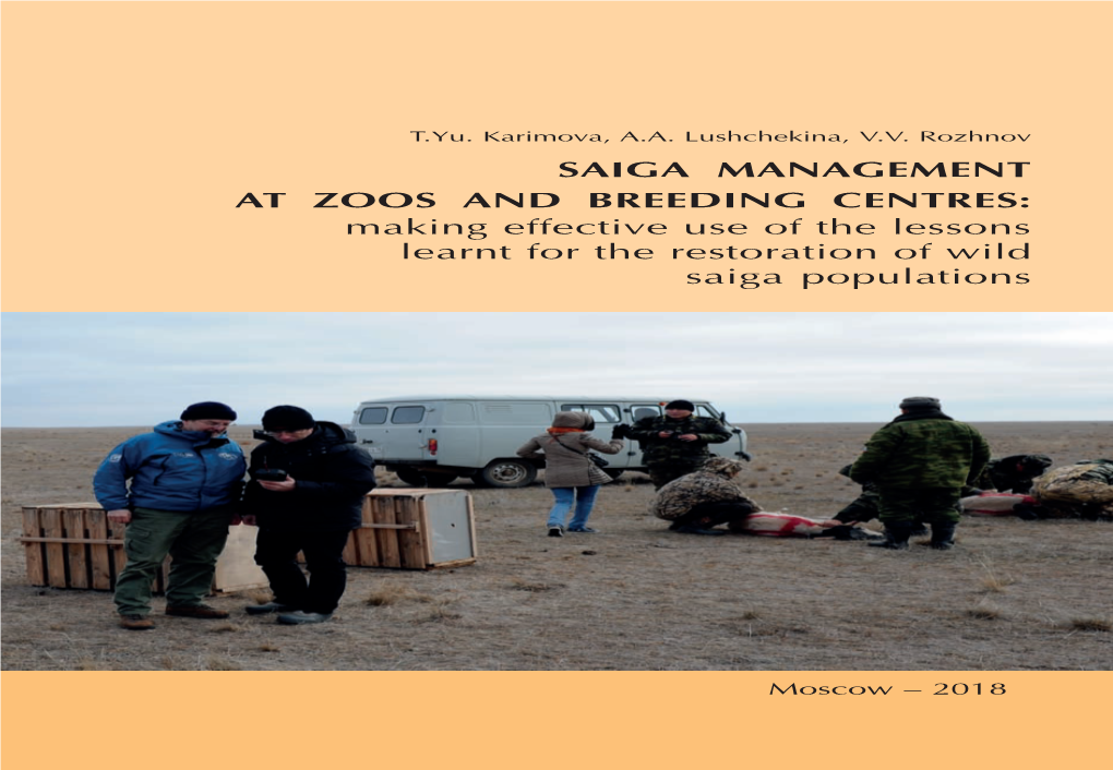 SAIGA MANAGEMENT at ZOOS and BREEDING CENTRES: Making Effective Use of the Lessons Learnt for the Restoration of Wild SAIGA MANAGEMENT SAIGA Saiga Populations