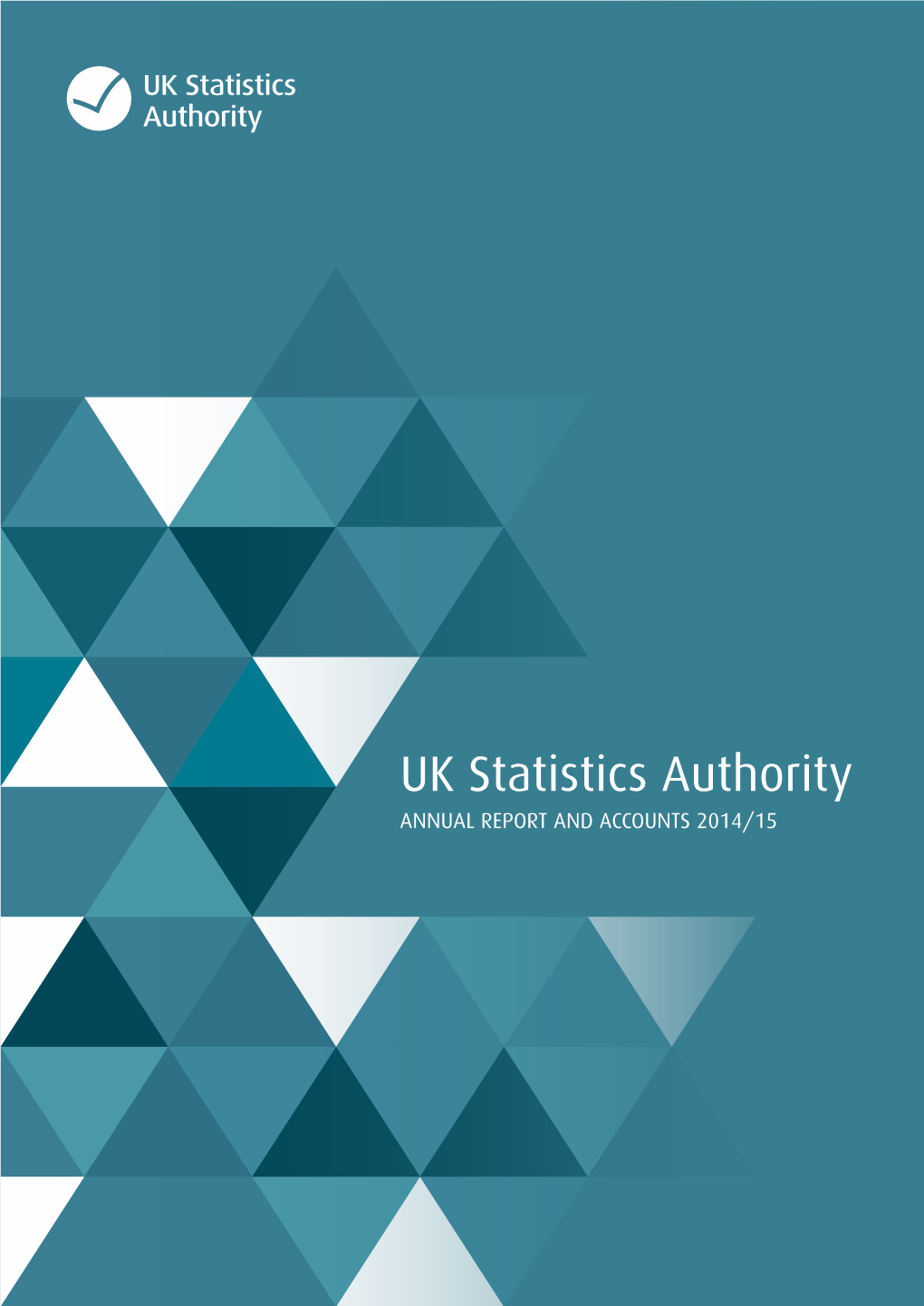 UK Statistics Authority ANNUAL REPORT and ACCOUNTS 2014/15