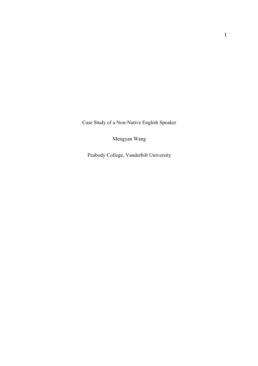 1 Case Study of a Non-Native English Speaker Mengyan Wang Peabody