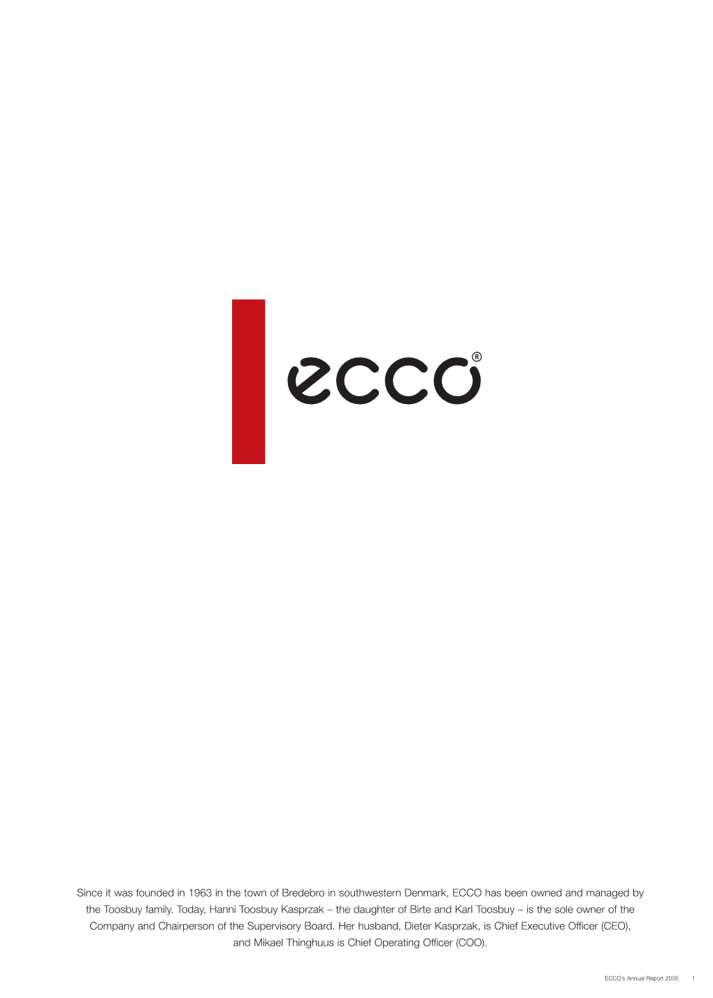 Since It Was Founded in 1963 in the Town of Bredebro in Southwestern Denmark, ECCO Has Been Owned and Managed by the Toosbuy Family
