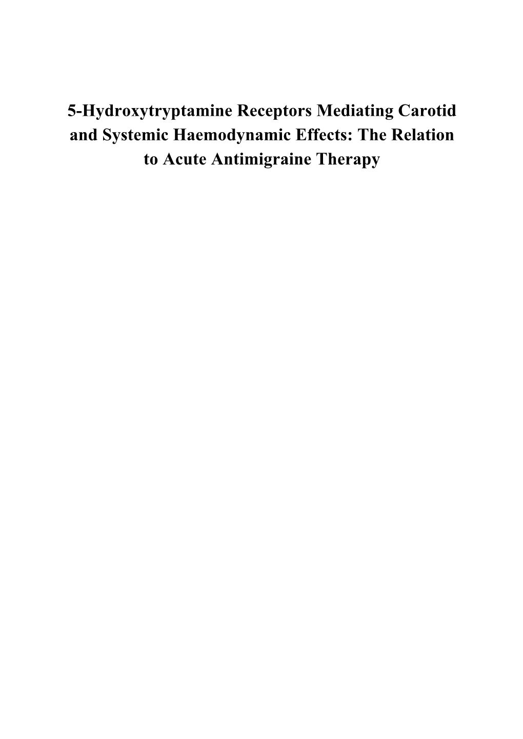 5-Hydroxytryptamine Receptors Mediating Carotid and Systemic Haemodynamic Effects: the Relation to Acute Antimigraine Therapy ISBN 90-9013051-9 NUGI 741/746