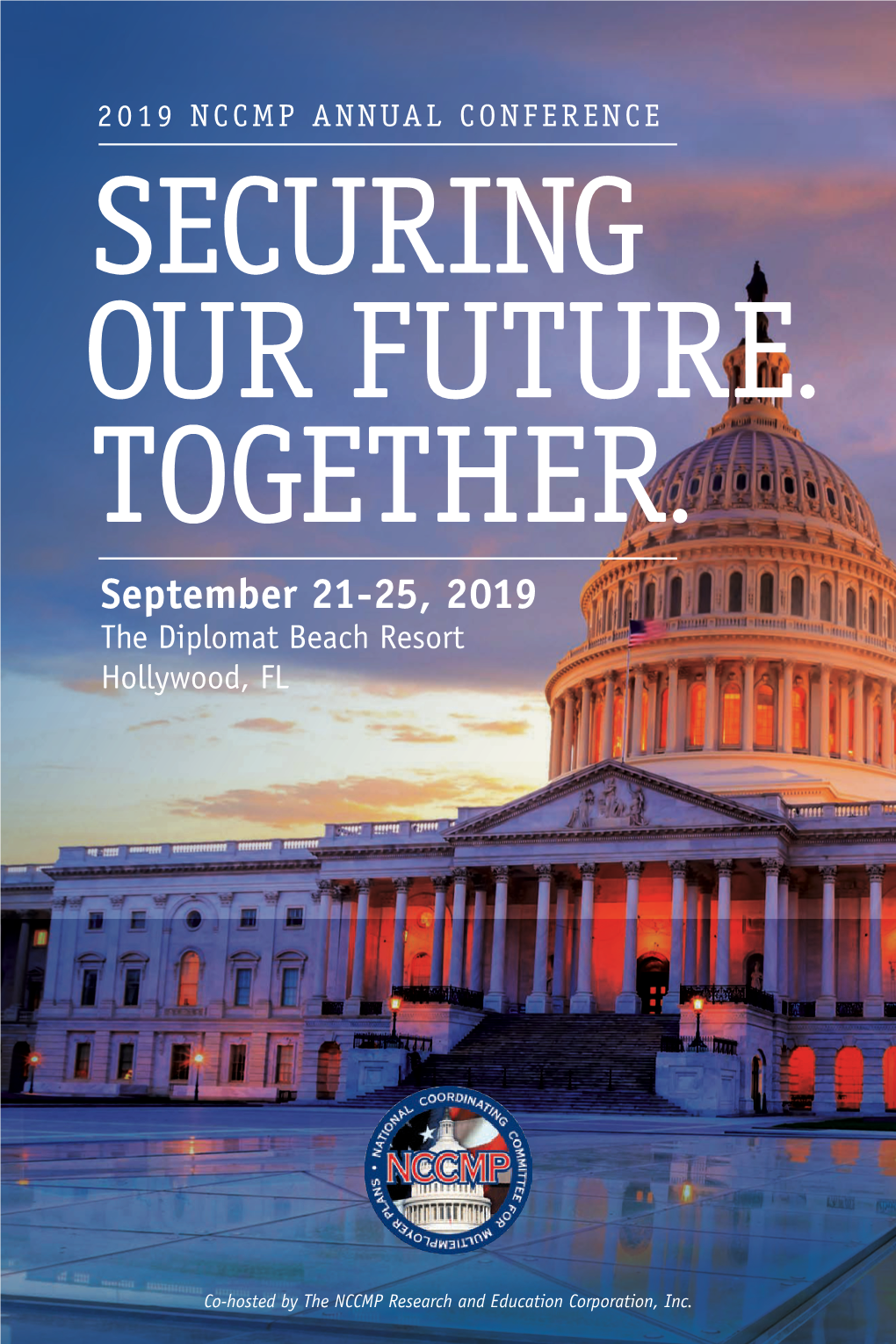 SECURING OUR FUTURE. TOGETHER. September 21-25, 2019 the Diplomat Beach Resort Hollywood, FL