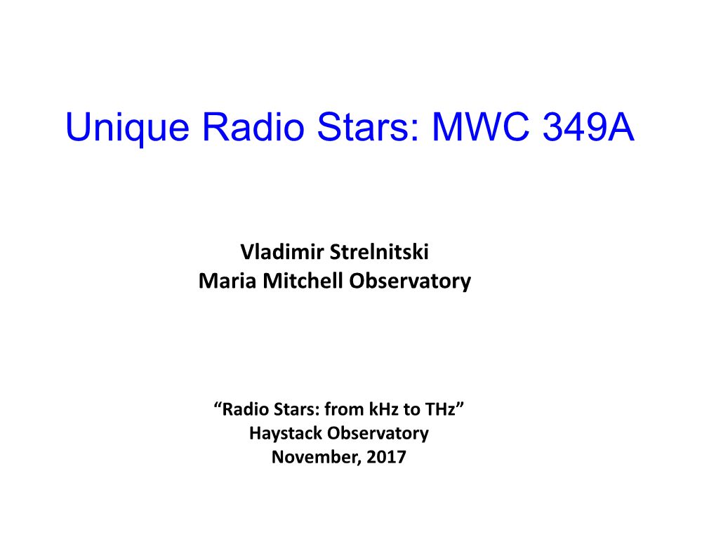 Unique Radio Stars: MWC 349A