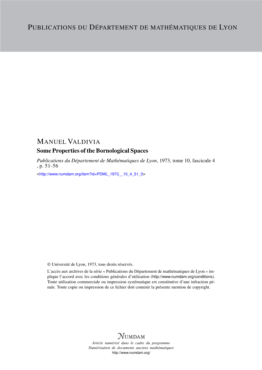 Some Properties of the Bornological Spaces Publications Du Département De Mathématiques De Lyon, 1973, Tome 10, Fascicule 4 , P