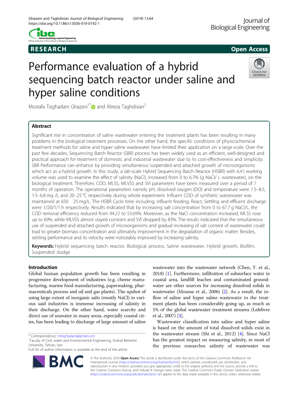 Performance Evaluation of a Hybrid Sequencing Batch Reactor Under Saline and Hyper Saline Conditions Mostafa Tizghadam Ghazani1* and Alireza Taghdisian2