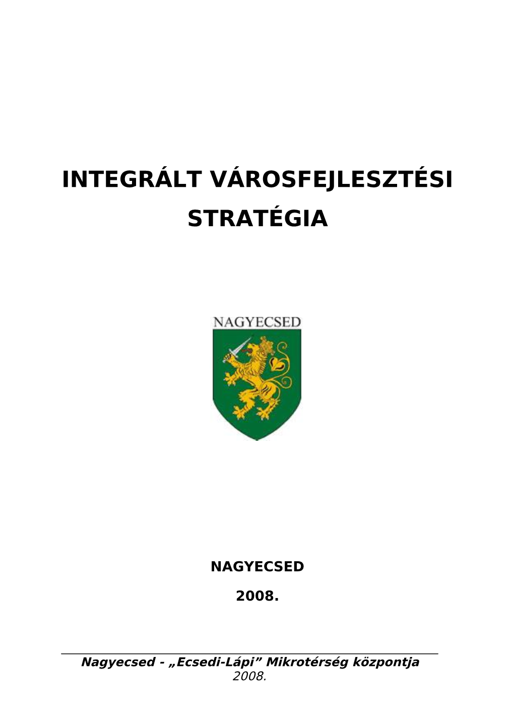 Integrált Városfejlesztési Stratégia Nagyecsed 2008