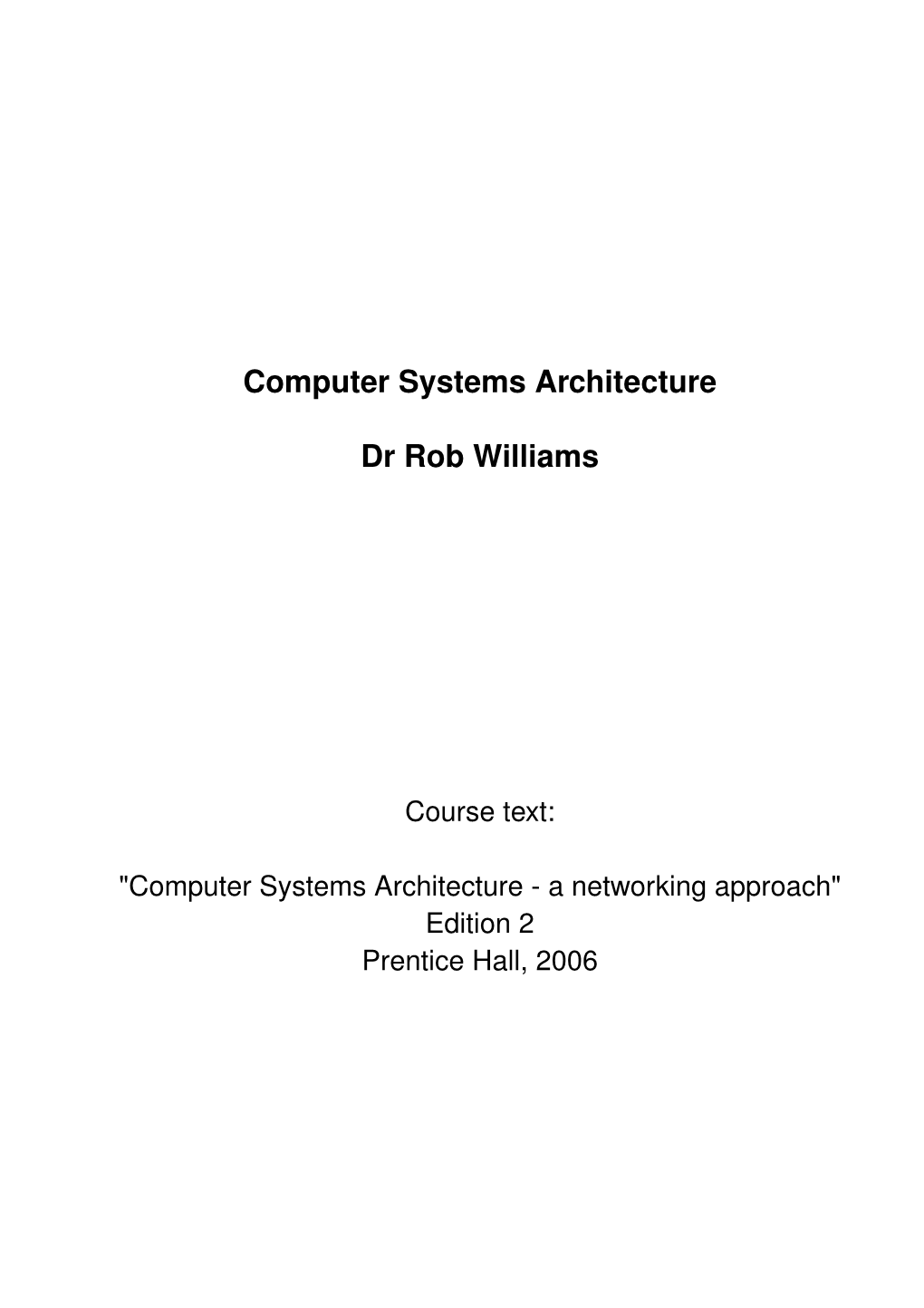 Computer Systems Architecture Dr Rob Williams