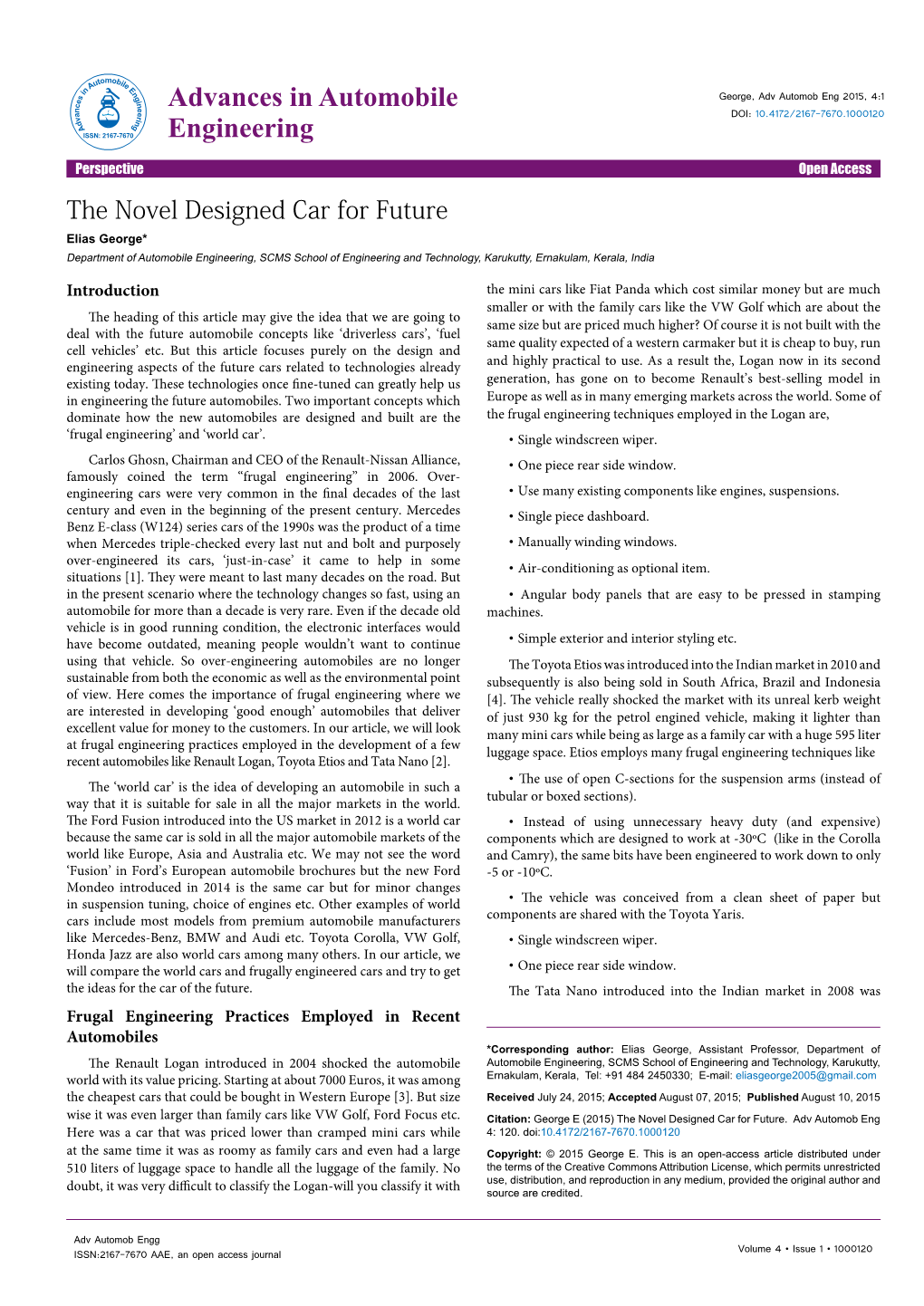 The Novel Designed Car for Future Elias George* Department of Automobile Engineering, SCMS School of Engineering and Technology, Karukutty, Ernakulam, Kerala, India