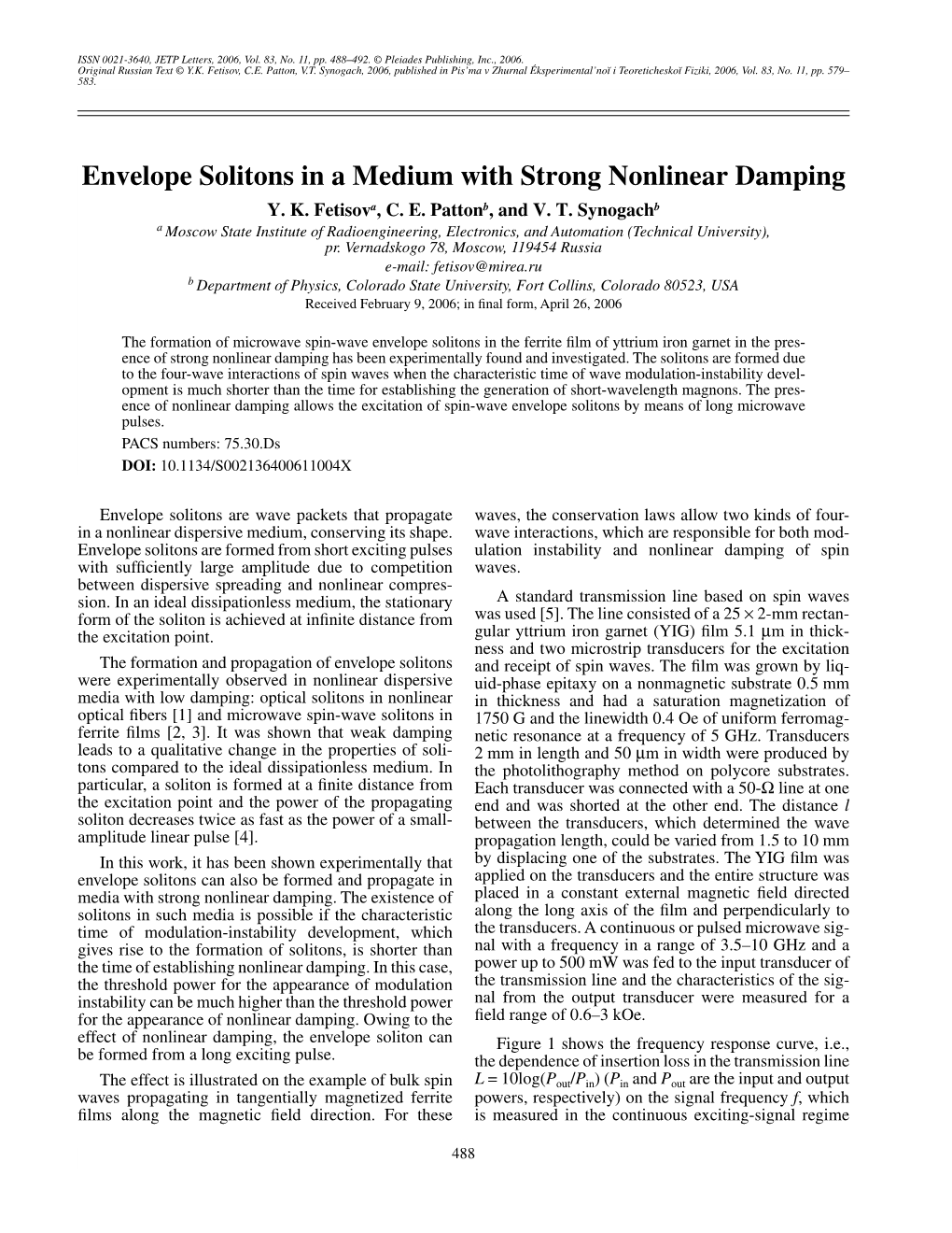 Envelope Solitons in a Medium with Strong Nonlinear Damping Y