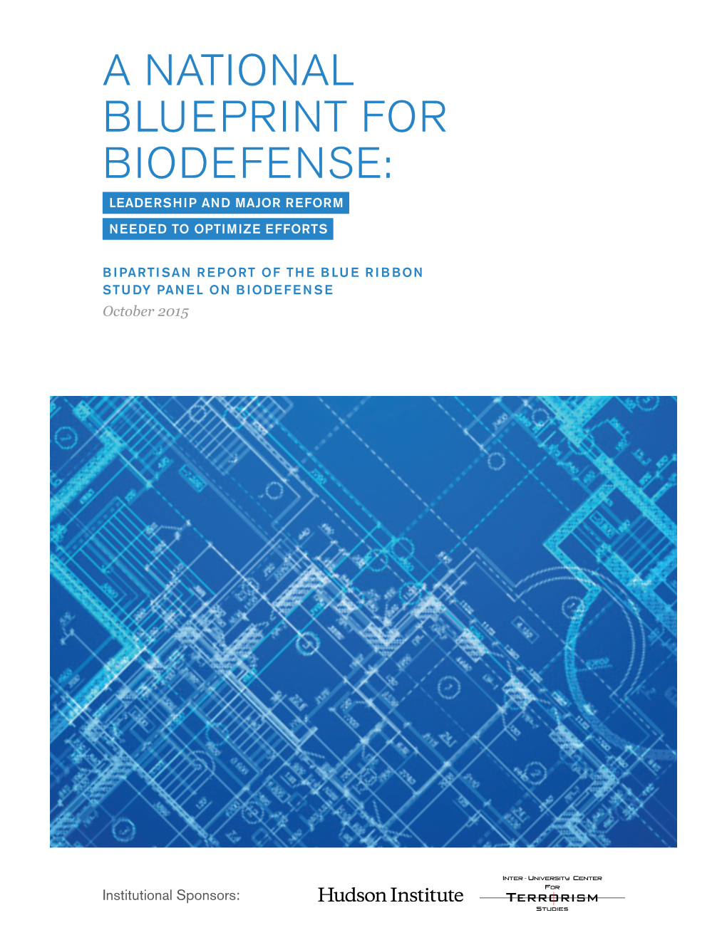 A National Blueprint for Biodefense: Leadership and Major Reform Needed to Optimize Efforts