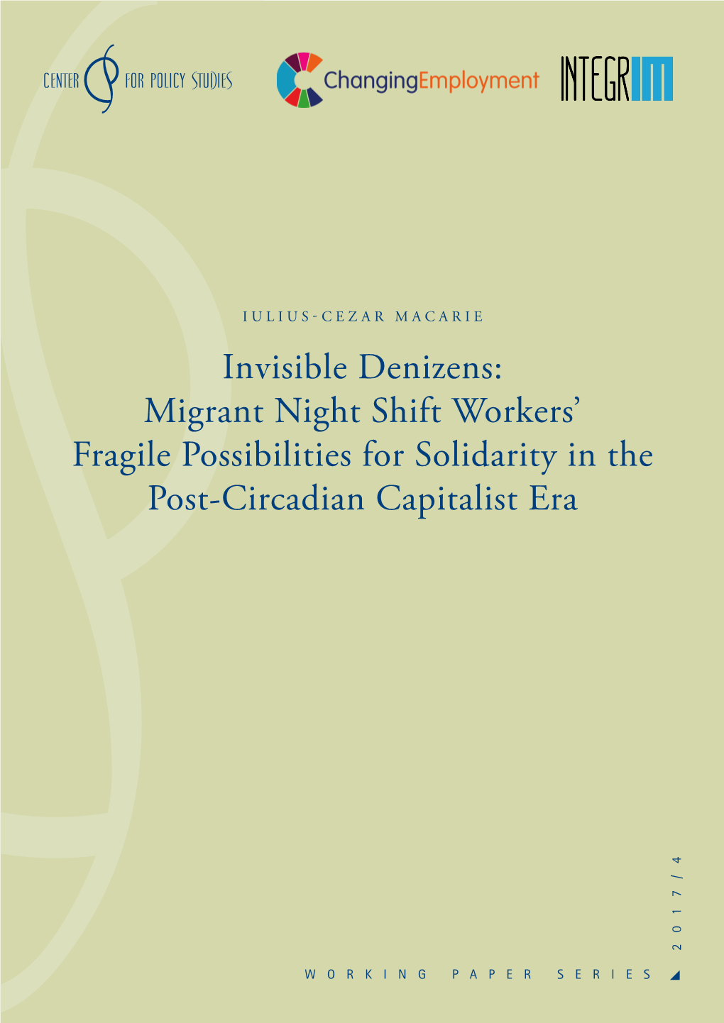 Invisible Denizens: Migrant Night Shift Workers' Fragile Possibilities For