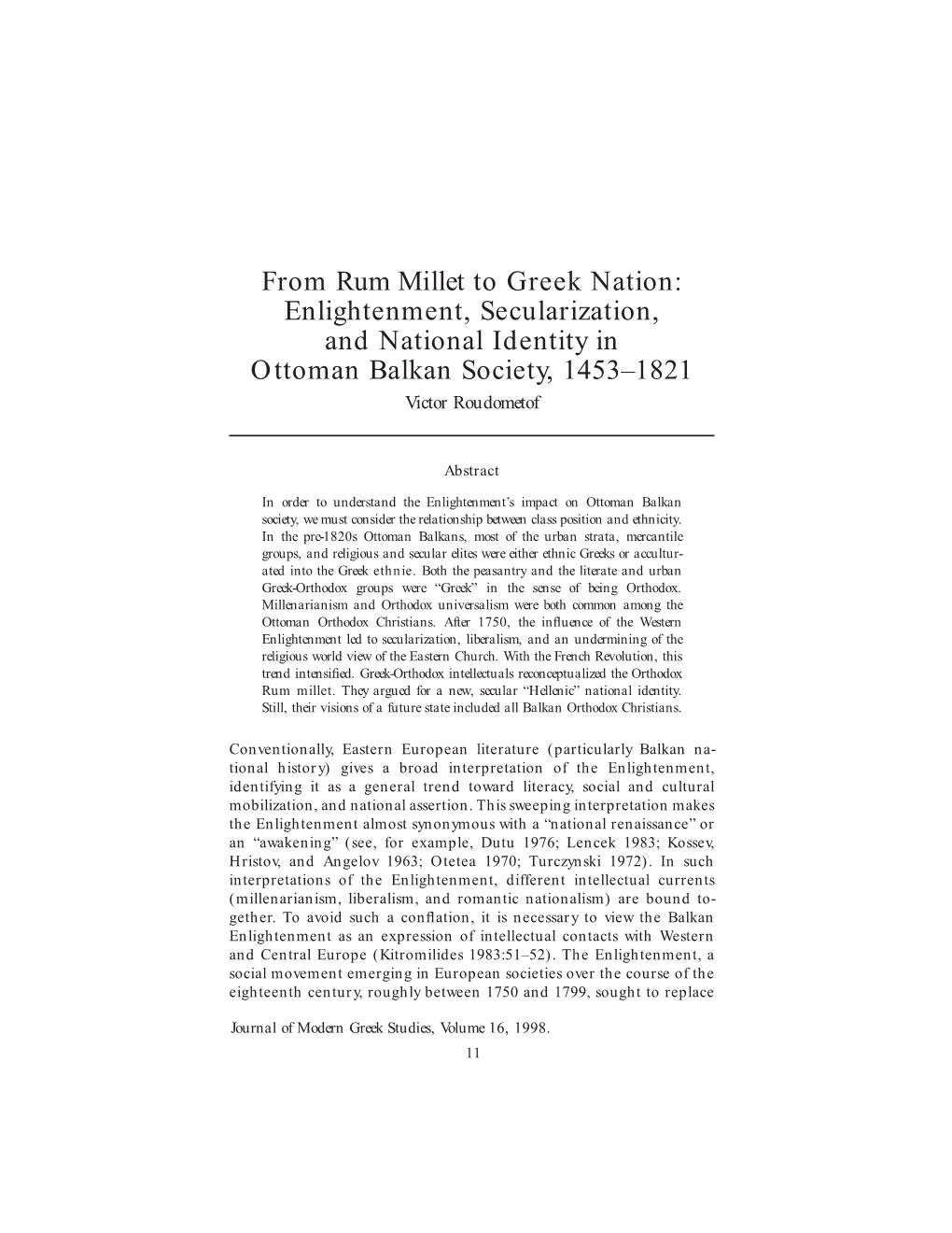 From Rum Millet to Greek Nation: Enlightenment, Secularization, and National Identity in Ottoman Balkan Society, 1453–1821 Victor Roudometof