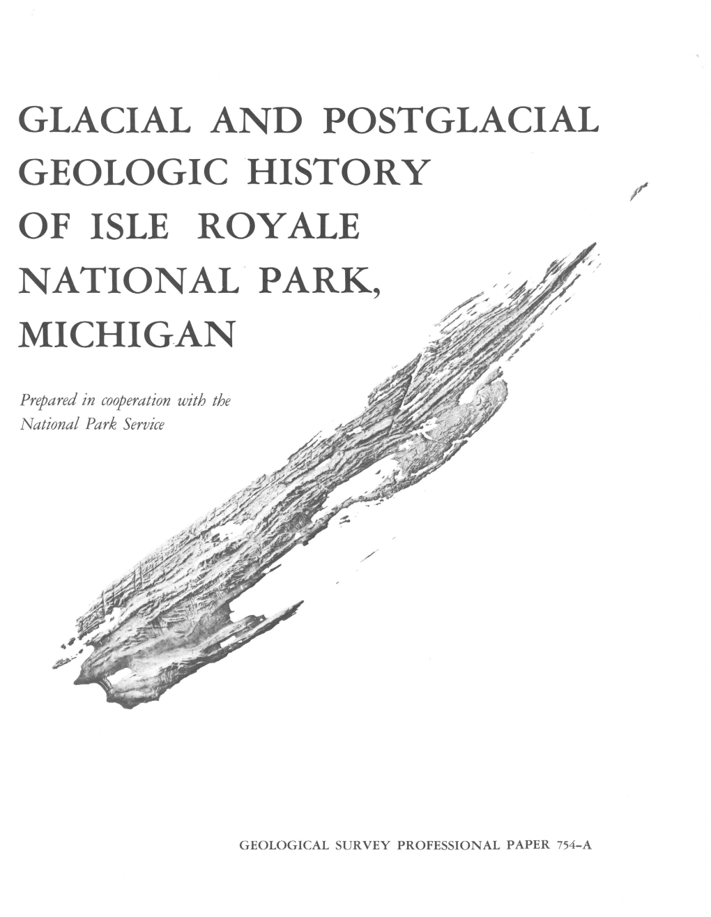 Glacial and Postglacial Geologic History of Isle Royale National' Park, Michig.An