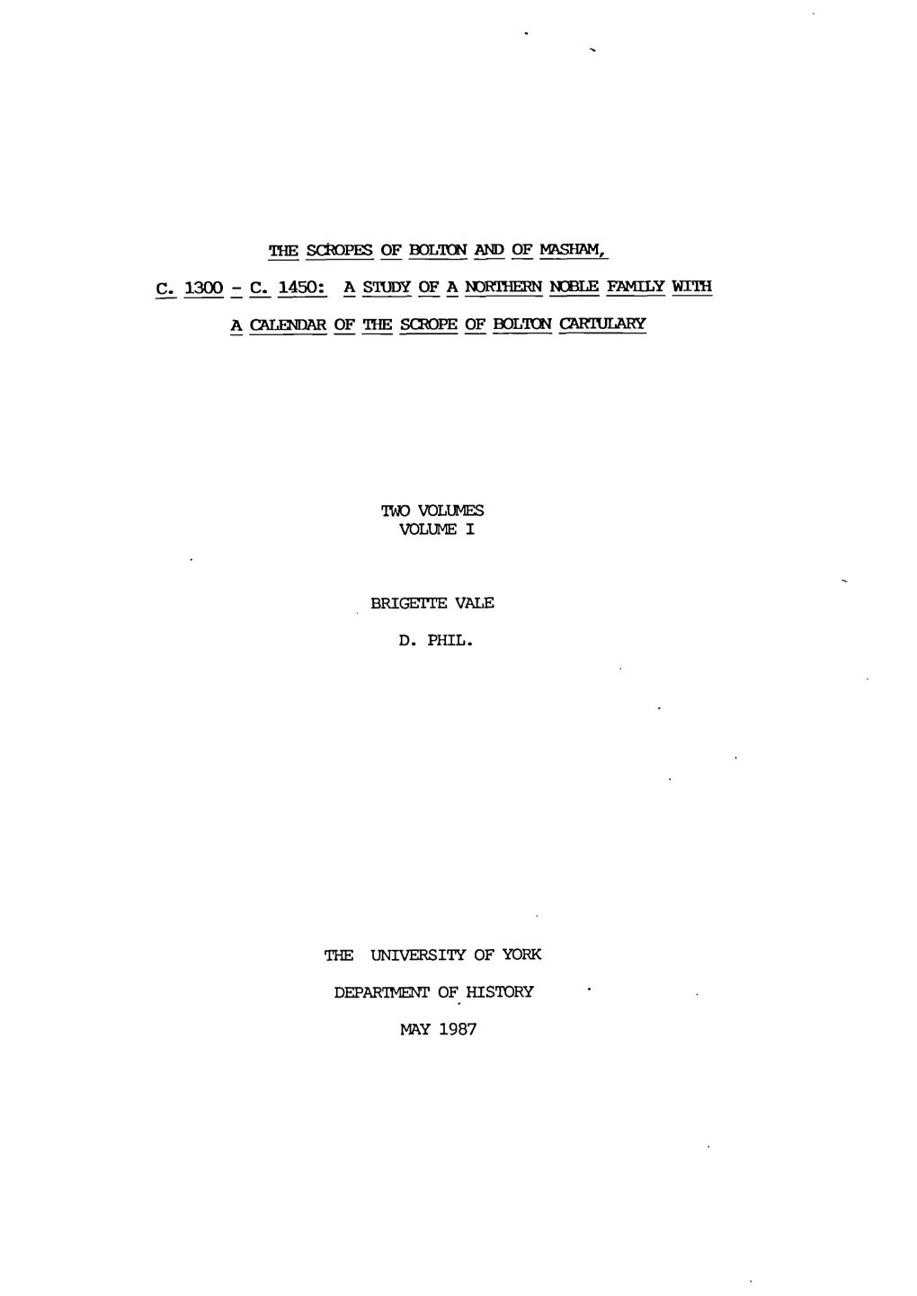 VOLUME I BRIGE'rrh VALE D. PHIL. the UNIVERSITY of YORK