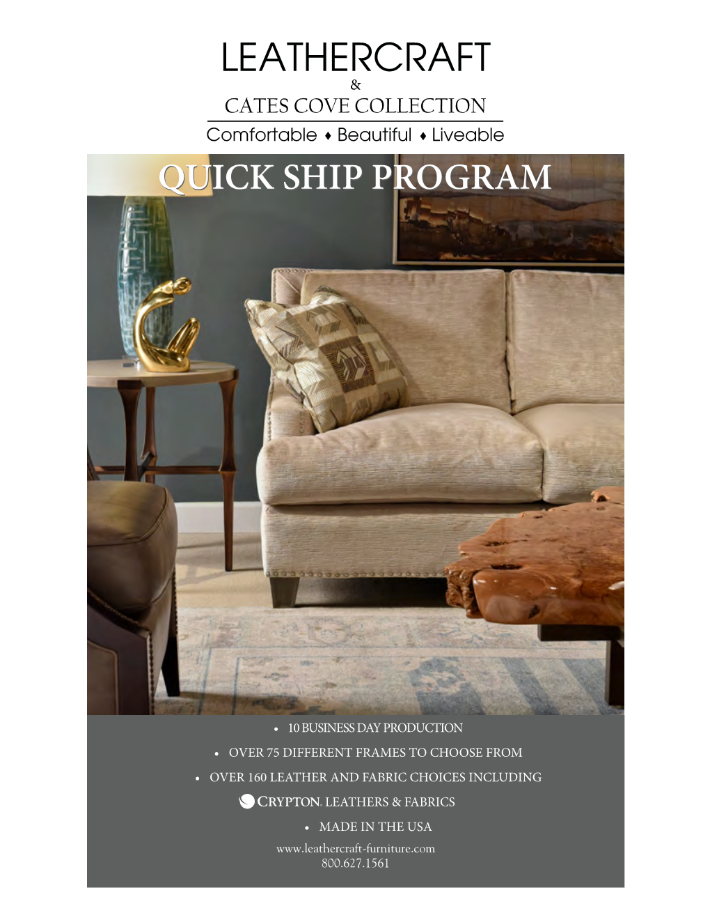 LEATHERCRAFT & CATES COVE COLLECTION Comfortable S Beautiful S Liveable QUICK SHIP PROGRAM