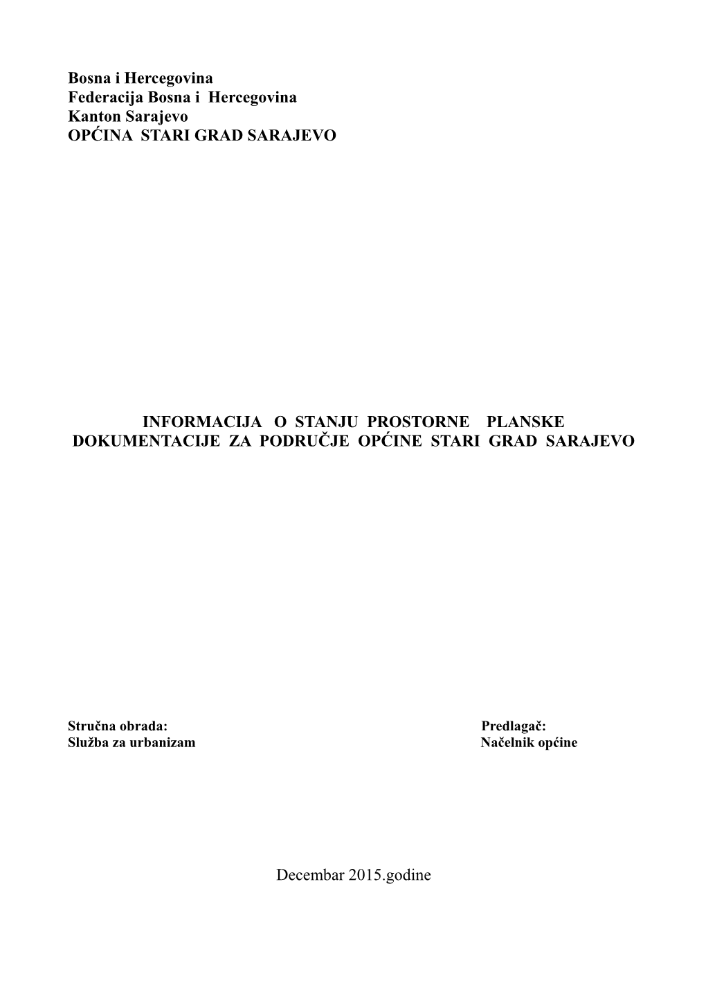 Bosna I Hercegovina Federacija Bosna I Hercegovina Kanton Sarajevo OPĆINA STARI GRAD SARAJEVO