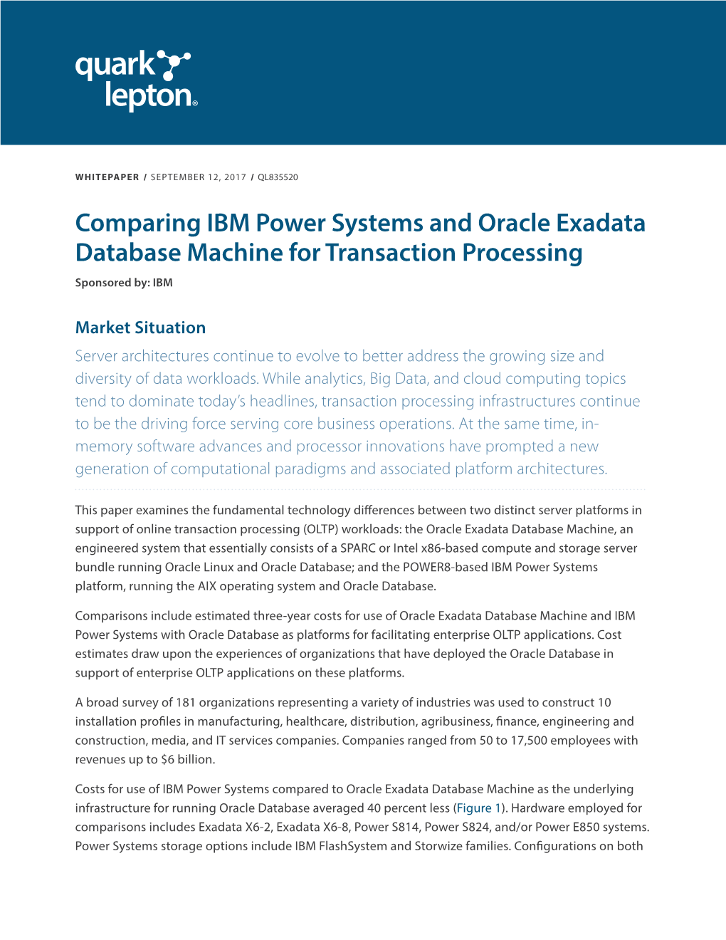 Comparing IBM Power Systems and Oracle Exadata Database Machine for Transaction Processing Sponsored By: IBM
