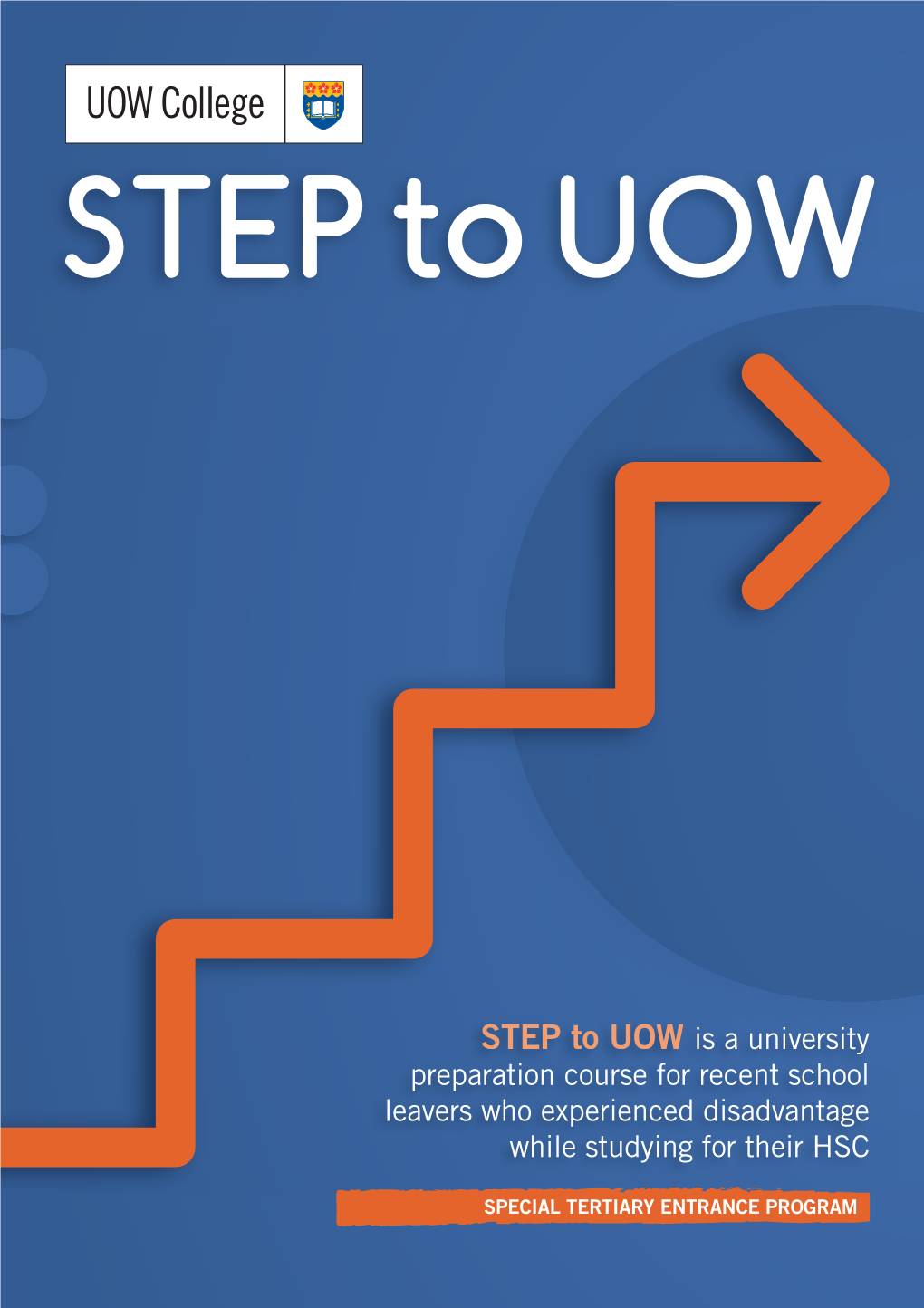 STEP to UOW Is a University Preparation Course for Recent School Leavers Who Experiencedexperienced Ddisadvantageisadvantage While Studying for Their HSCHSC