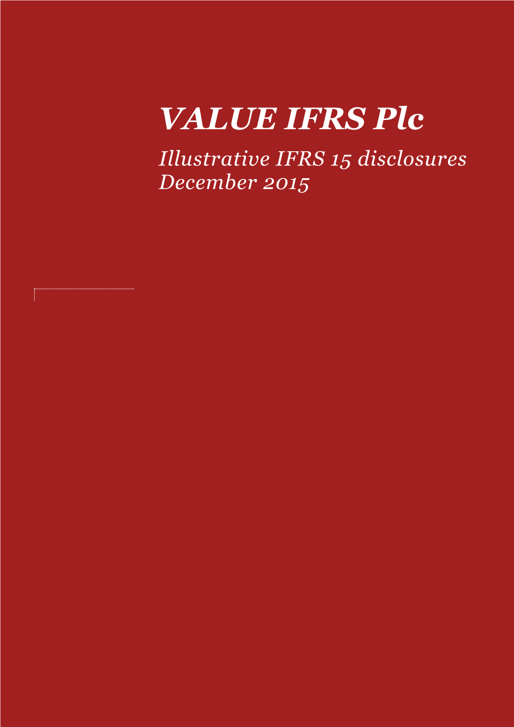 VALUE IFRS Plc Illustrative IFRS 15 Disclosures December 2015