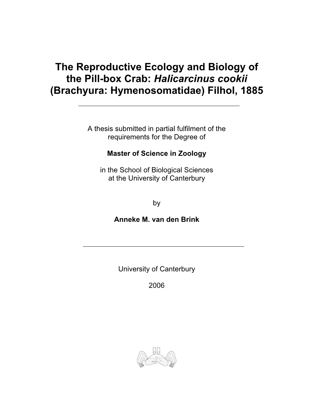 The Reproductive Ecology and Biology of the Pill-Box Crab: Halicarcinus Cookii (Brachyura: Hymenosomatidae) Filhol, 1885