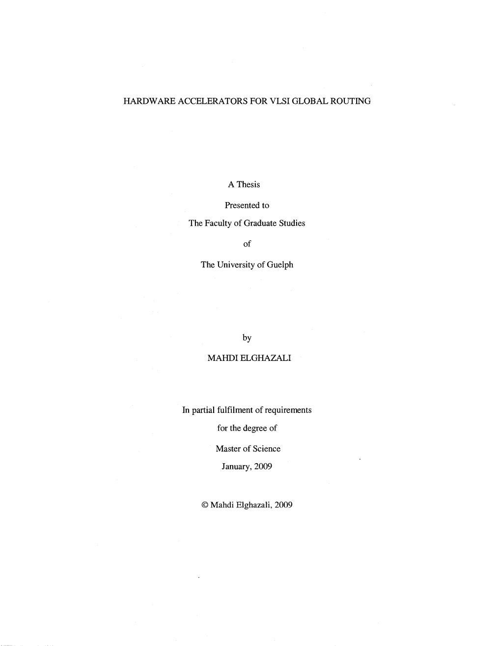 HARDWARE ACCELERATORS for VLSI GLOBAL ROUTING a Thesis