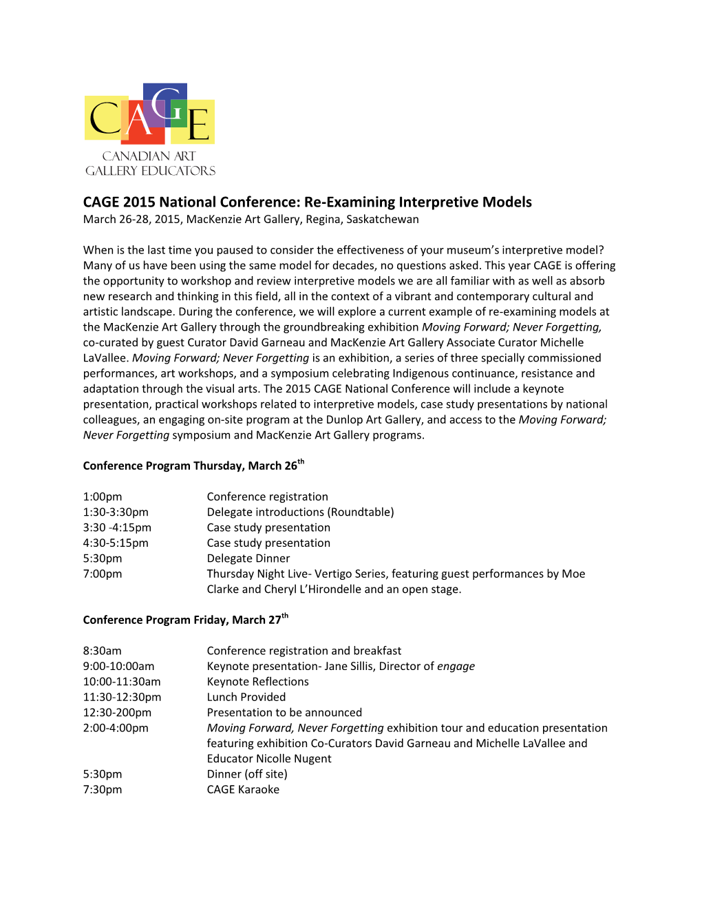 CAGE 2015 National Conference: Re-Examining Interpretive Models March 26-28, 2015, Mackenzie Art Gallery, Regina, Saskatchewan