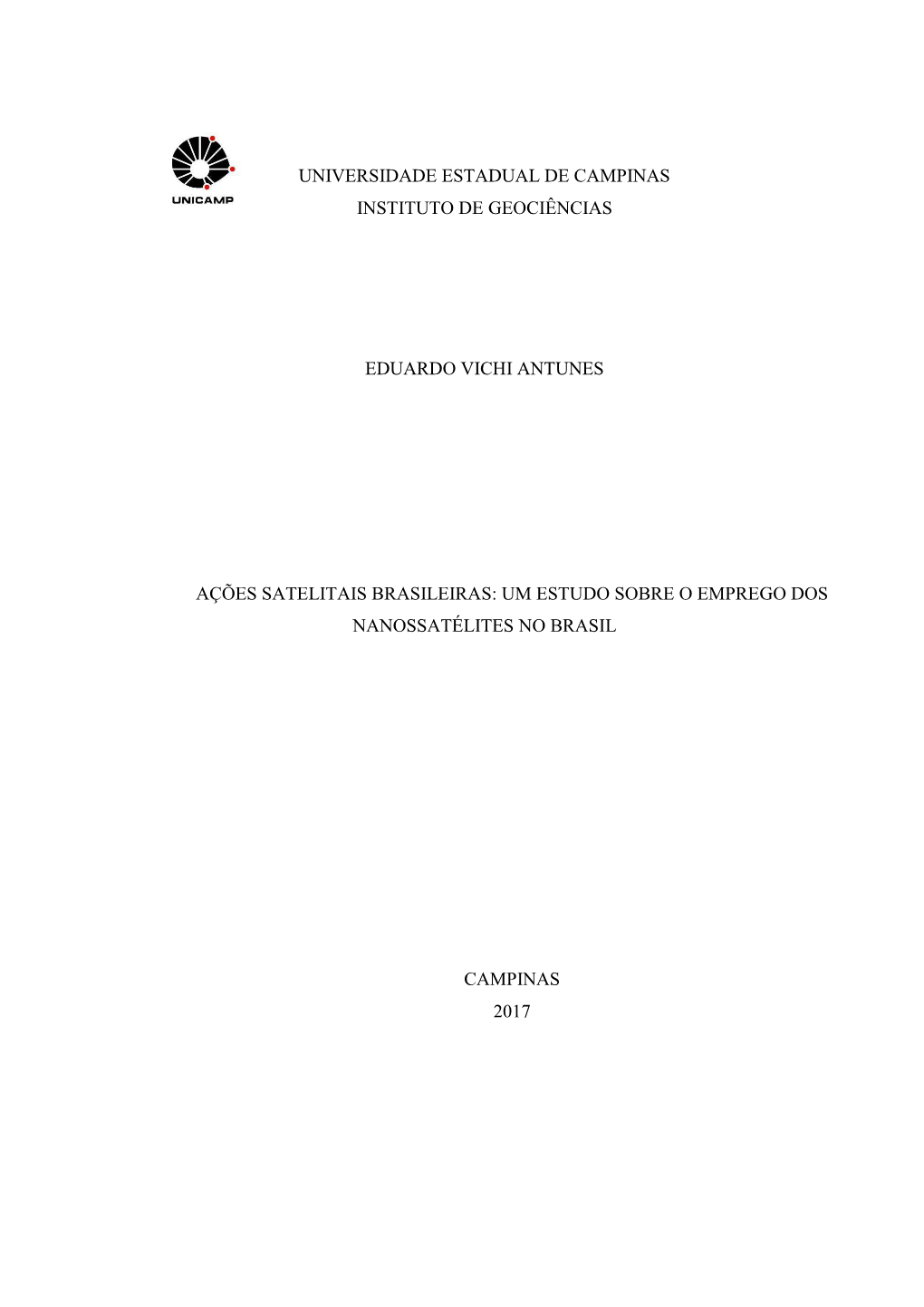 Universidade Estadual De Campinas Instituto De Geociências Eduardo Vichi Antunes Ações Satelitais Brasileiras: Um Estudo Sobr