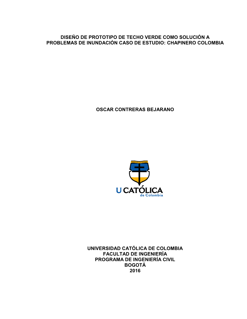 Diseño De Prototipo De Techo Verde Como Solución a Problemas De Inundación Caso De Estudio: Chapinero Colombia