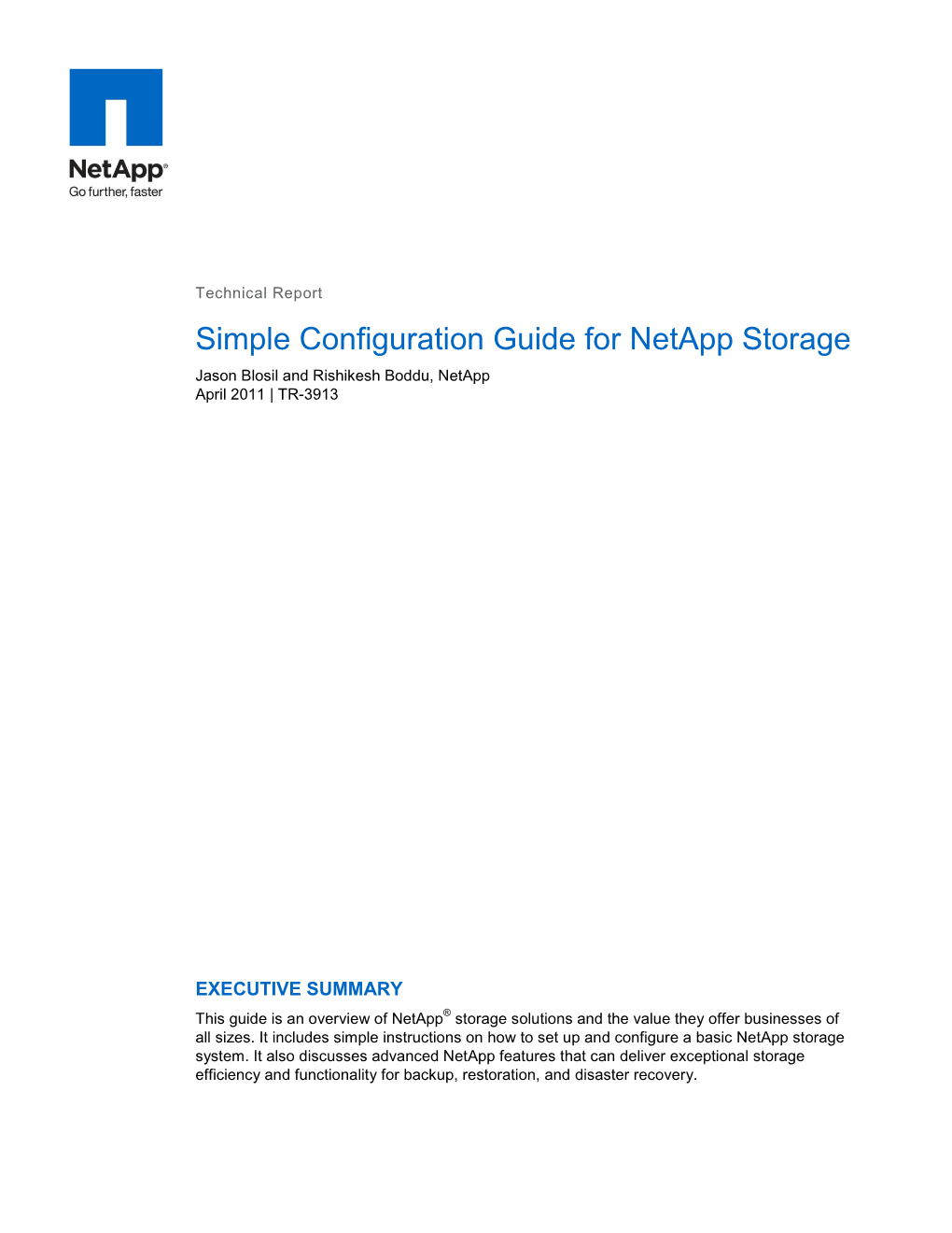 Simple Configuration Guide for Netapp Storage Jason Blosil and Rishikesh Boddu, Netapp April 2011 | TR-3913