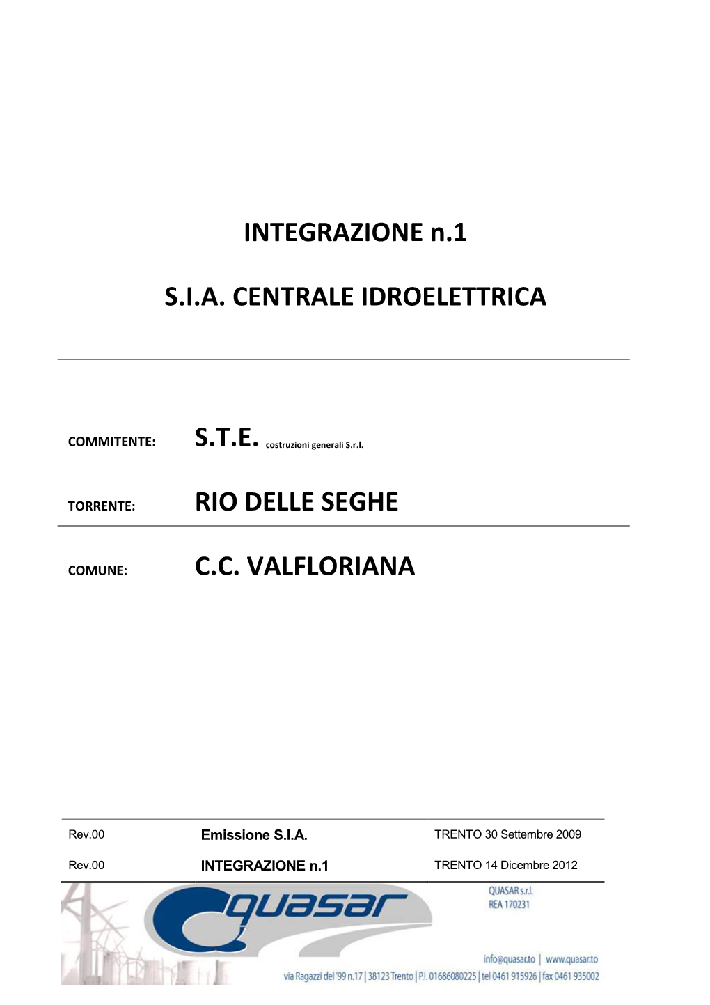 INTEGRAZIONE N.1 S.I.A. CENTRALE IDROELETTRICA RIO DELLE