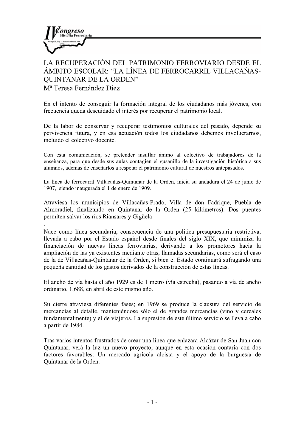 La Línea De Ferrocarril Villacañas-Quintanar De La Orden, Inicia Su Andadura El 24 De Junio De 1907, Siendo Inaugurada El 1 De Enero De 1909