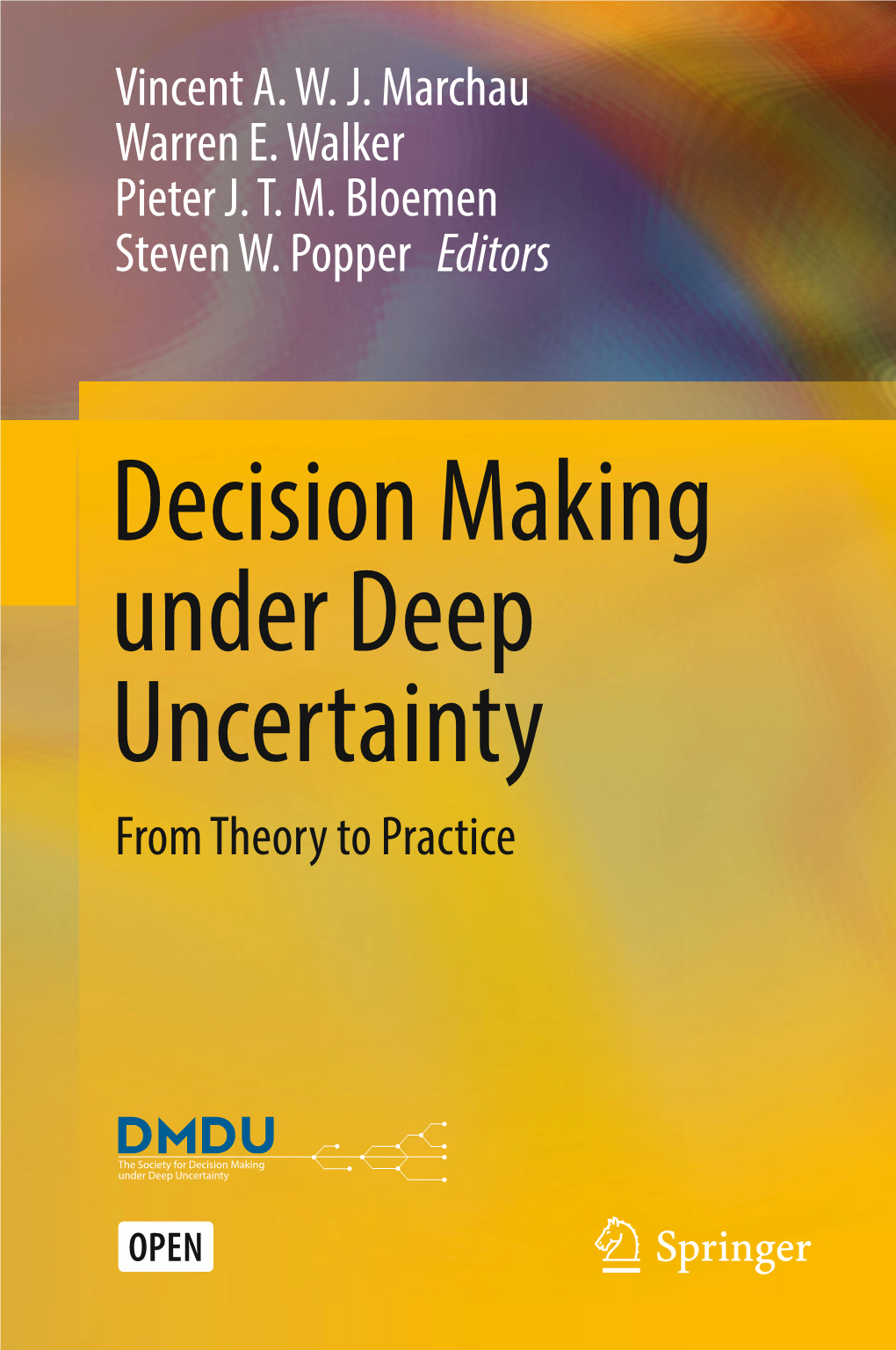 Decision Making Under Deep Uncertainty from Theory to Practice Decision Making Under Deep Uncertainty Vincent A