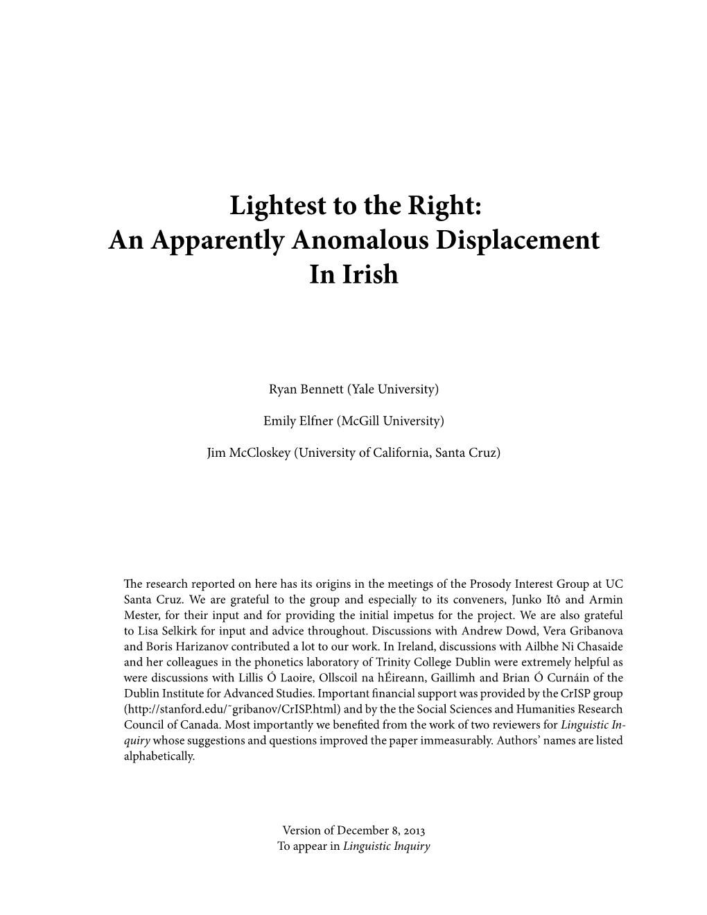 Lightest to the Right: an Apparently Anomalous Displacement in Irish