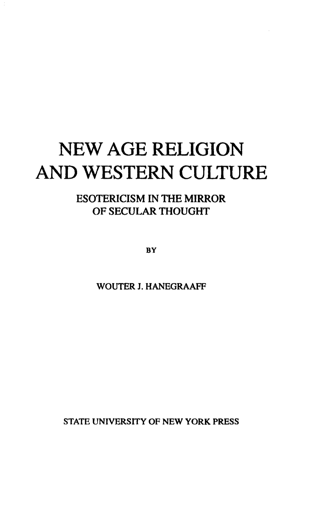 New Age Religion and Western Culture Esotericism in the Mirror of Secular Thought