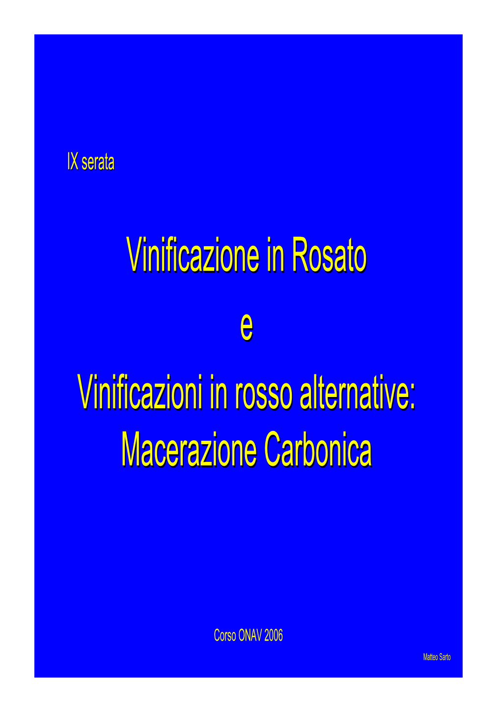 Vinificazione in Rosato E Vinificazioni in Rosso Alternative: Macerazione