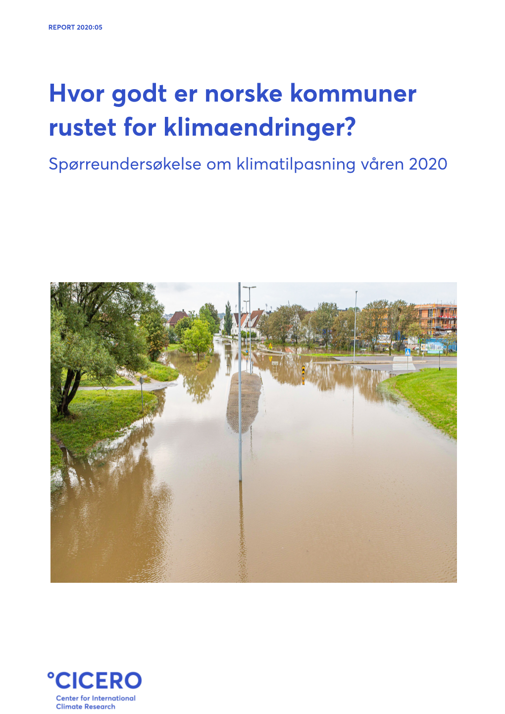 Hvor Godt Er Norske Kommuner Rustet for Klimaendringer? Spørreundersøkelse Om Klimatilpasning Våren 2020 REPORT 2020:05